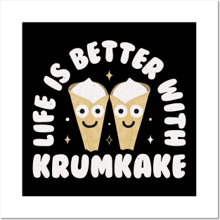 Life Is Better With Krumkake - Norwegian Cookie Krumkake Posters and Art